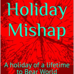 Fluffen's Holiday Mishap: A holiday of a lifetime to Bear World